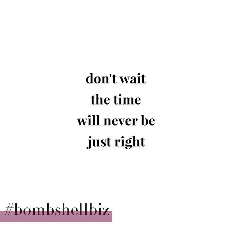 theamberhurdle's tweet photo. If you're waiting for the perfect time, it will never come. #bombshellbiz https://t.co/W5qK4jQrok