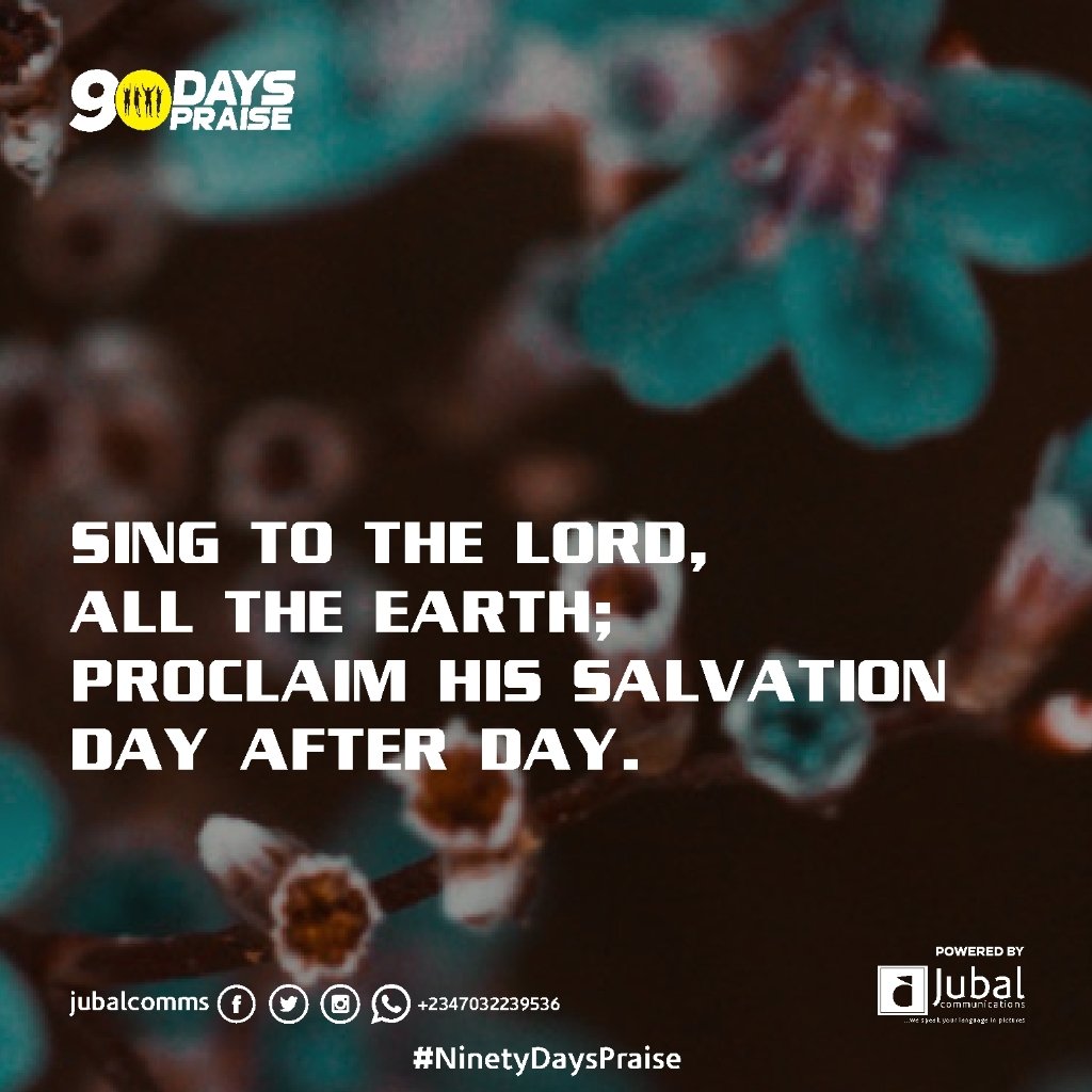 thejobassey's tweet photo. Sing to the Lord, all the earth; proclaim His salvation day after day. #90DaysPraise #Praisealways #Moves #God #PraiseandWorship #praisetheLord #glorytoGod #worshipcommunity #Father #and #Son #Relationship @jubalcomms https://t.co/haNPgeuDui