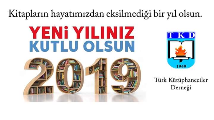 2019 kütüphanelerin, kitapların hayatımızdan eskilmediği bir yıl olsun... #YeniYıl #Yılbaşı 
#TürkKütüphanecilerDerneği
#TKD
<a href="/kartalaf/">Ali Fuat Kartal</a>