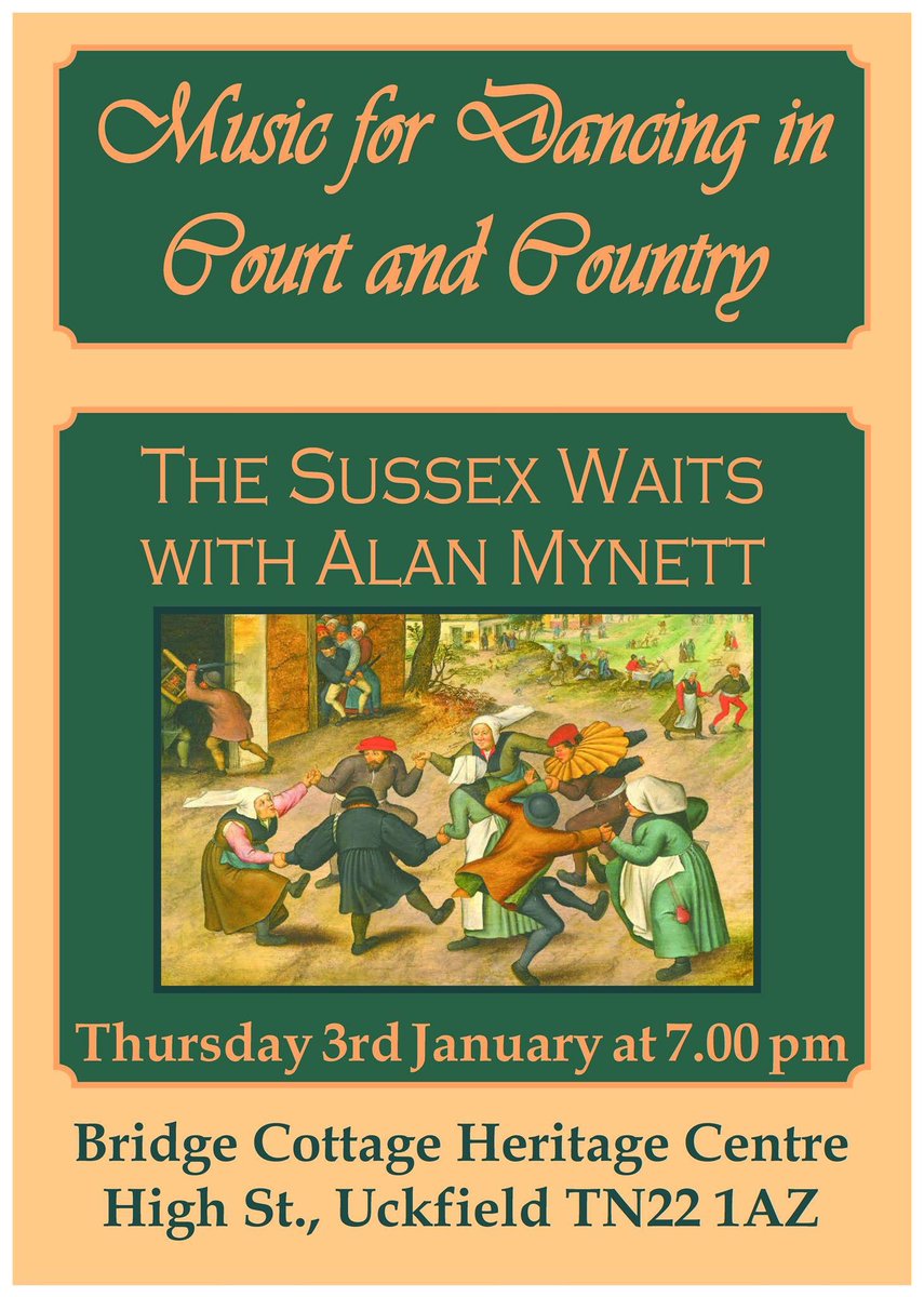 Music for Dancing in Court and Country - The Sussex Waits with Alan Mynett. 
Thursday 3rd January at Bridge Cottage. 
bridgecottageuckfield.co.uk