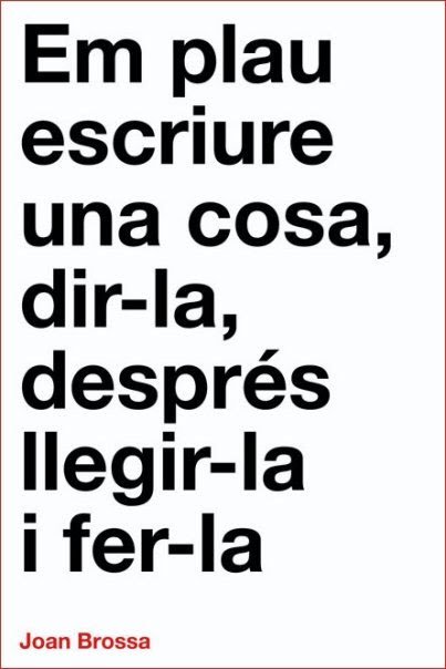 Joan Brossa mor a Barcelona el 30 de desembre de 1998.

🖋 Em plau escriure una cosa, dir-la, després llegir-la i fer-la.
📖 Ollaó. Barcelona: Alta Fulla, 1989
