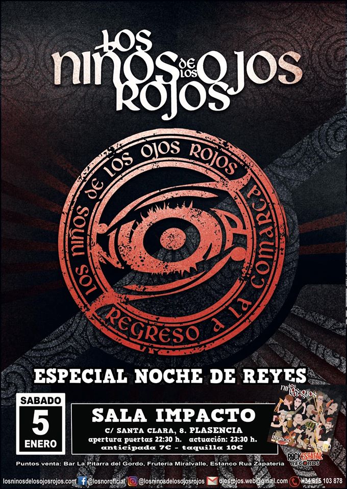 Concierto de Los niños de los ojos rojos.
El Sábado, 5 de Enero en la Sala Impacto, a las 23:30 horas.
El precio de la entrada anticipada es de 7€. En taquilla 10€.
Las entradas pueden adquirirse en: La pitarra del Gordo, Frutería Miralvalle y en el Estanco Rúa Zapatería.