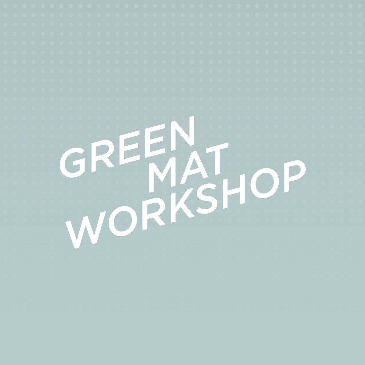 Green Mat Workshop tweet media