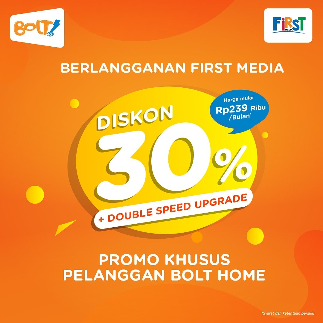 Promo khusus buat pelanggan BOLT Home nih BOLTers! Dapatkan discount 30% dan double speed upgrade, khusus buat BOLTers yang daftar First Media sekarang! Info klik firstmedia.com/get/global/bol…