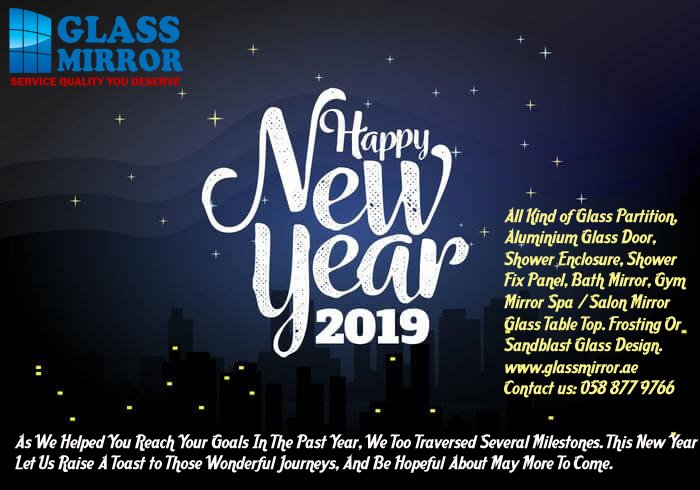 As We Helped You Reach Your Goals In The Past Year, We Too Traversed Several Milestones. This New Year Let Us Raise A Toast to Those Wonderful Journeys, And Be Hopeful About May More To Come. glassmirror.ae