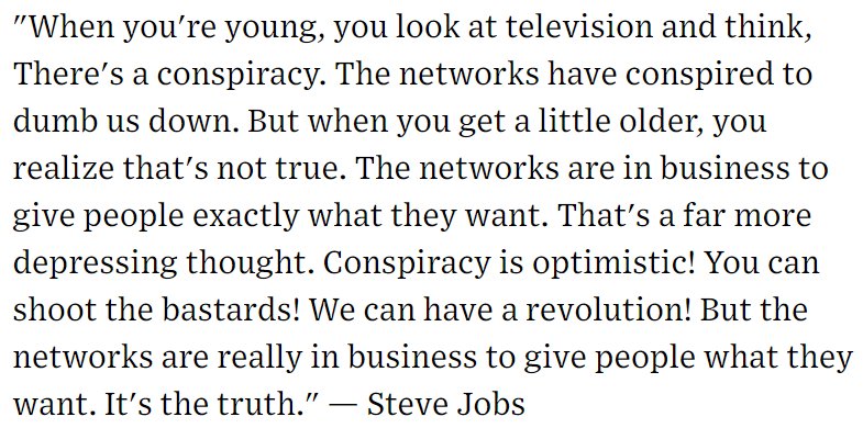 If there were a conspiracy, then blockchains might be a good answer. But, as Steve Jobs realized in the context of network TV, what we’ve got is what people want.