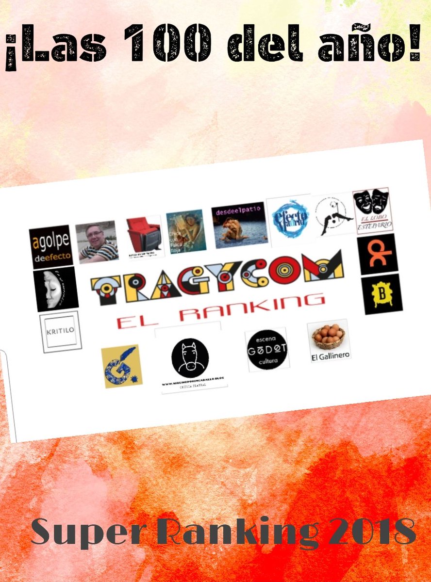 ¡Las 100 del 2018!  tragycom.com/ranking-2018/ 
 <a href="/GallineroEl/">El Gallinero</a>  <a href="/ButacaenAnfi/">Butaca en Anfiteatro</a> @EfeJotaSuarez  <a href="/MiguelPValiente/">MiguelPValiente</a> <a href="/AHernandezNieto/">AntonioHernándezNiet</a>  <a href="/aemonje/">Ángel Esteban Monje</a> <a href="/josemiguelvila/">José-Miguel Vila</a> @EnUnEntreacto <a href="/ElBigoteObsceno/">bigote obsceno</a>  <a href="/bo_pip/">Chica con falda roja</a>  <a href="/DavidGarV/">David Garcia Vazquez</a> <a href="/RevistaGodot/">Revista Godot</a> <a href="/Mi_Butaquita/">Mi Butaquita</a>  <a href="/AGolpeDeEfecto/">AGolpeDeEfecto.com</a> <a href="/62JFS/">Jesús Falcón</a> <a href="/MiguelPValiente/">MiguelPValiente</a>