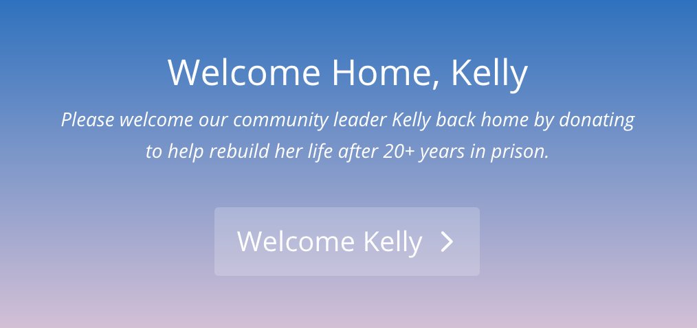 Please welcome home Kelly by donating to her homecoming fund!