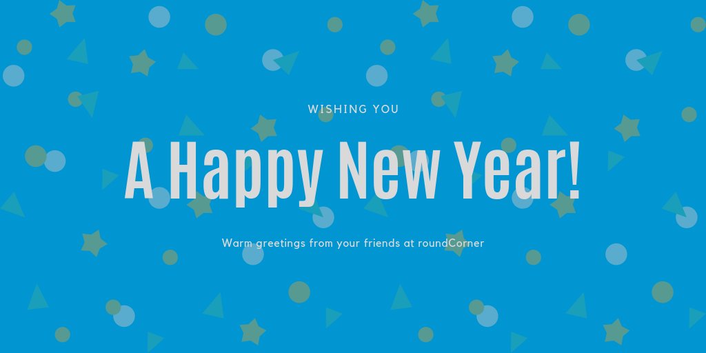 Thank you for another beautiful year together! All of us at roundCorner wish you a happy and prosperous New Year! bit.ly/2GN625D