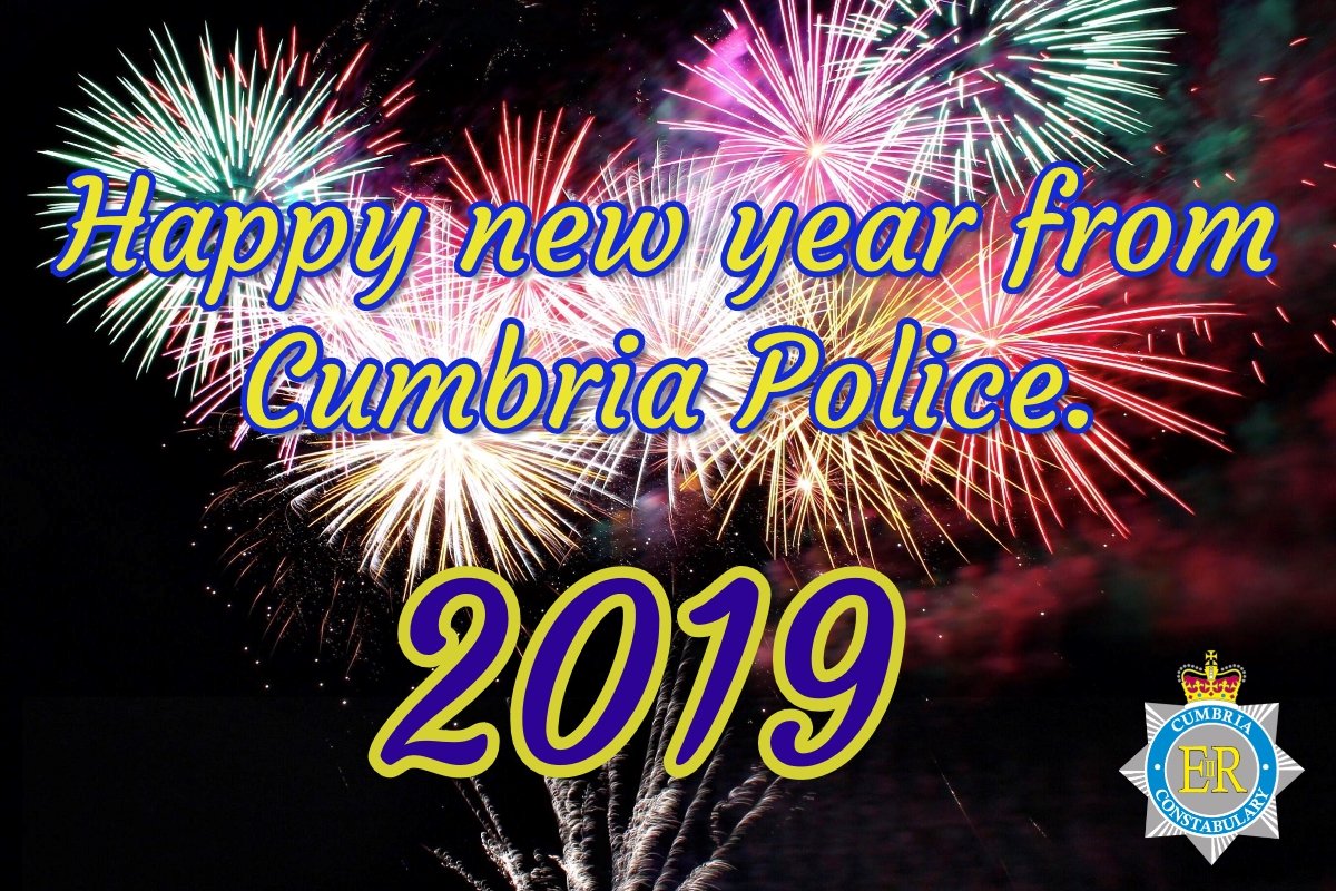 Happy new year from all of us at Cumbria Police, we hope you have a fabulous 2019. #nye2019