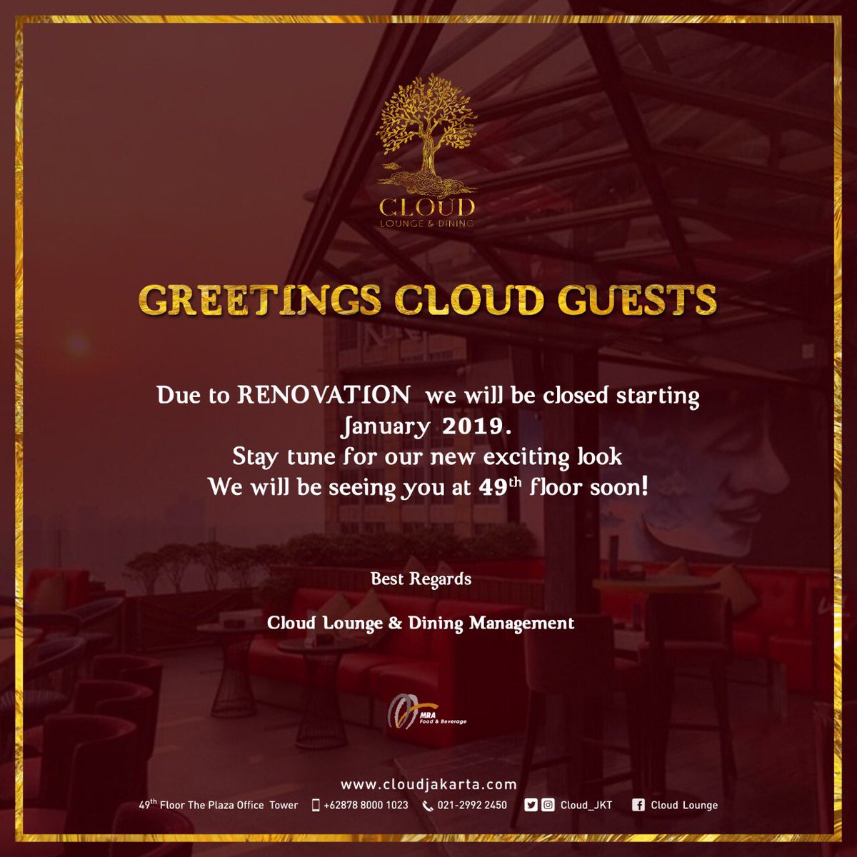 Dear Cloud Guest,

Due to RENOVATION we will closed starting January 2019

Stay tune for our New exciting look

We will seeing you at 49th floor soon!

Thank you
Cloud Lounge &amp; Dining
Management
