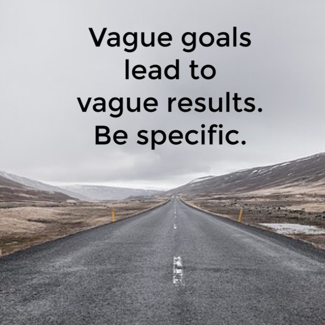 DrNeilDC's tweet photo. Vague goals lead to vague results. Be specific when making goals. https://t.co/3T0cnWUVrK
