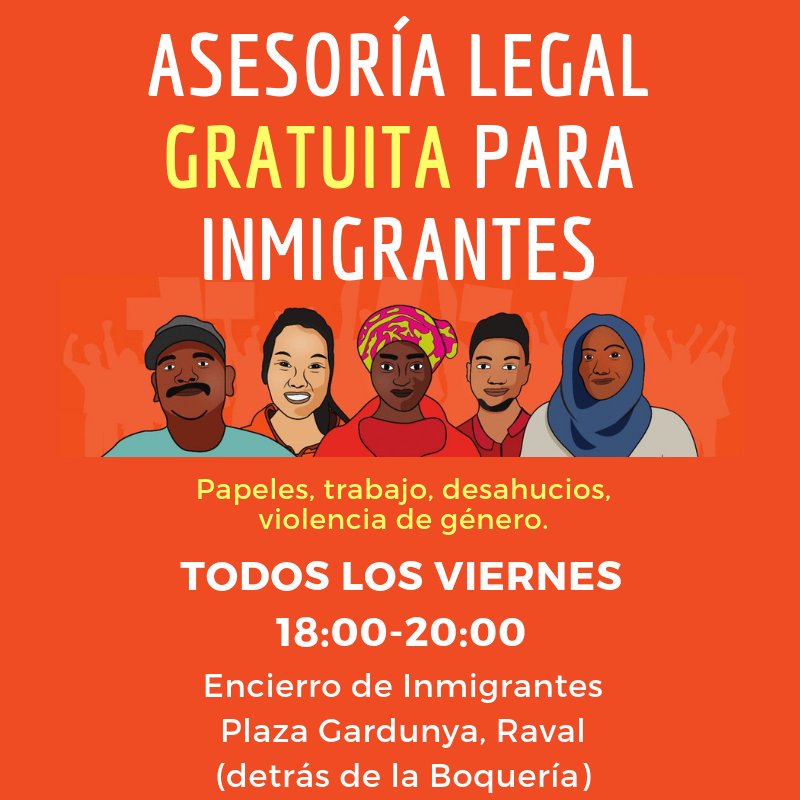 Asesoría legal gratuita para inmigrantes
📆 Los viernes
🕖 18:00-20:00
📌 Encierro de Inmigrantes, plaza Gardunya, Raval