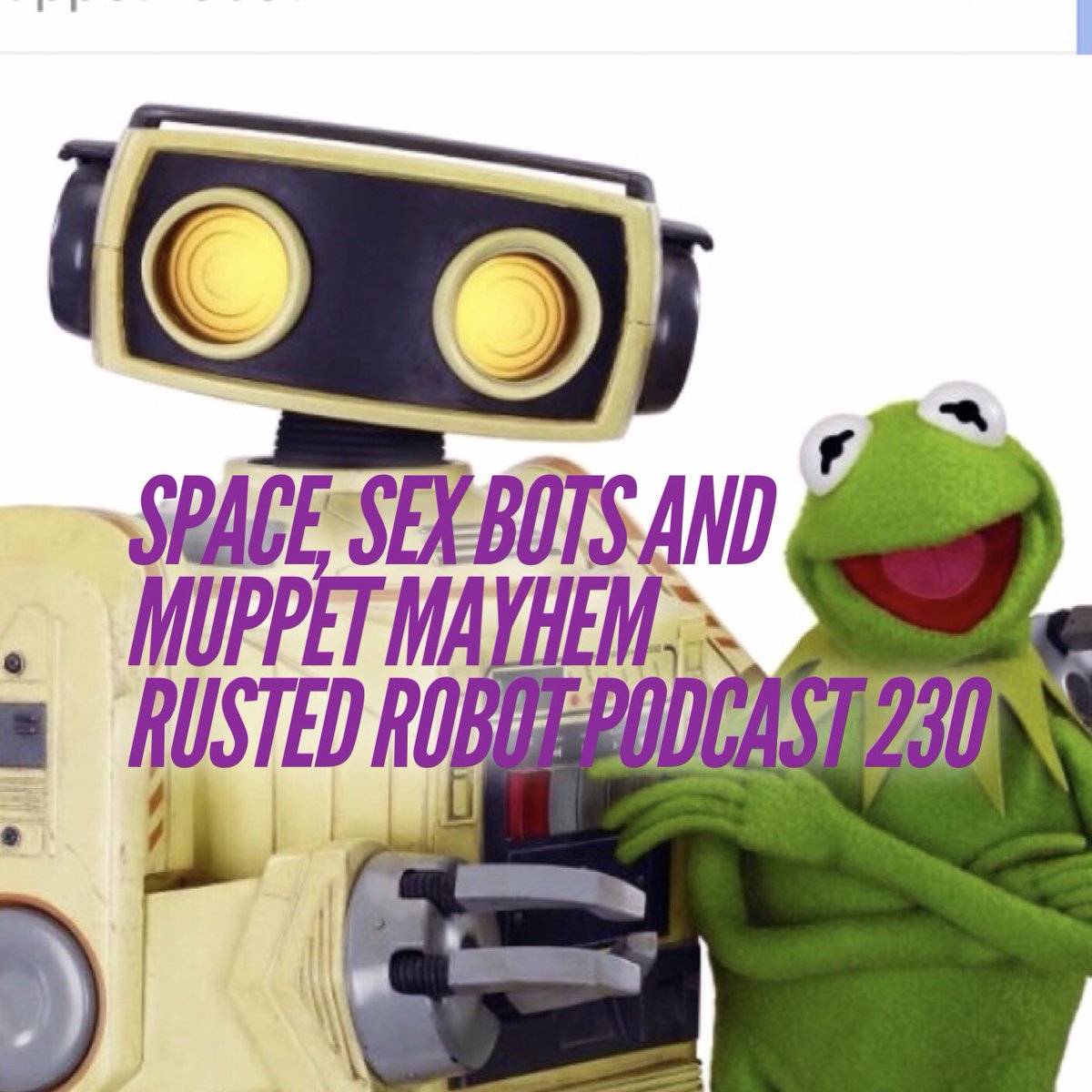 NEW EPISODE: Space, Sex Bots and Muppet Mayhem - 230 therustedrobot.podbean.com/mobile/e/space… #sex #Robot #Muppets #StarTrekDiscovery #PodernFamily #podcast #Podbean #ThePWA #PodcastHQ #Podsunited #underdogpods #space #punisher