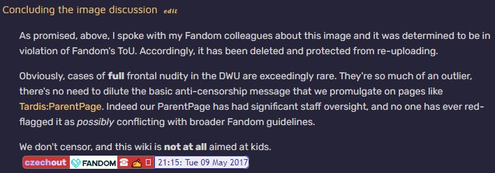 While noting "I spoke with my Fandom colleagues about this image and it was determined to be in violation of Fandom& #39;s ToU", this editor found it most important to close with "We don& #39;t censor, and this wiki is NOT AT ALL aimed at kids."