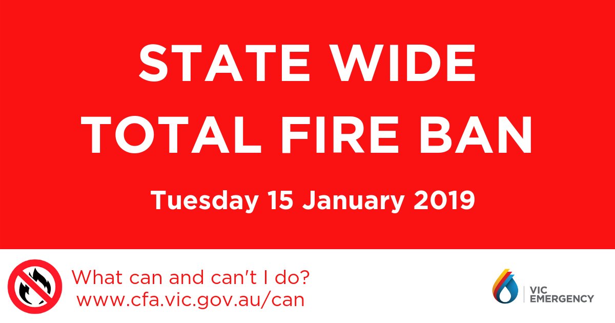 Tuesday 15 January 2019 has been declared a day of TOTAL FIRE BAN for the whole State of Victoria.

Plan ahead and understand what this means for you. Know what you can and can't do on a day of Total Fire Ban: cfa.vic.gov.au/warnings-restr…
