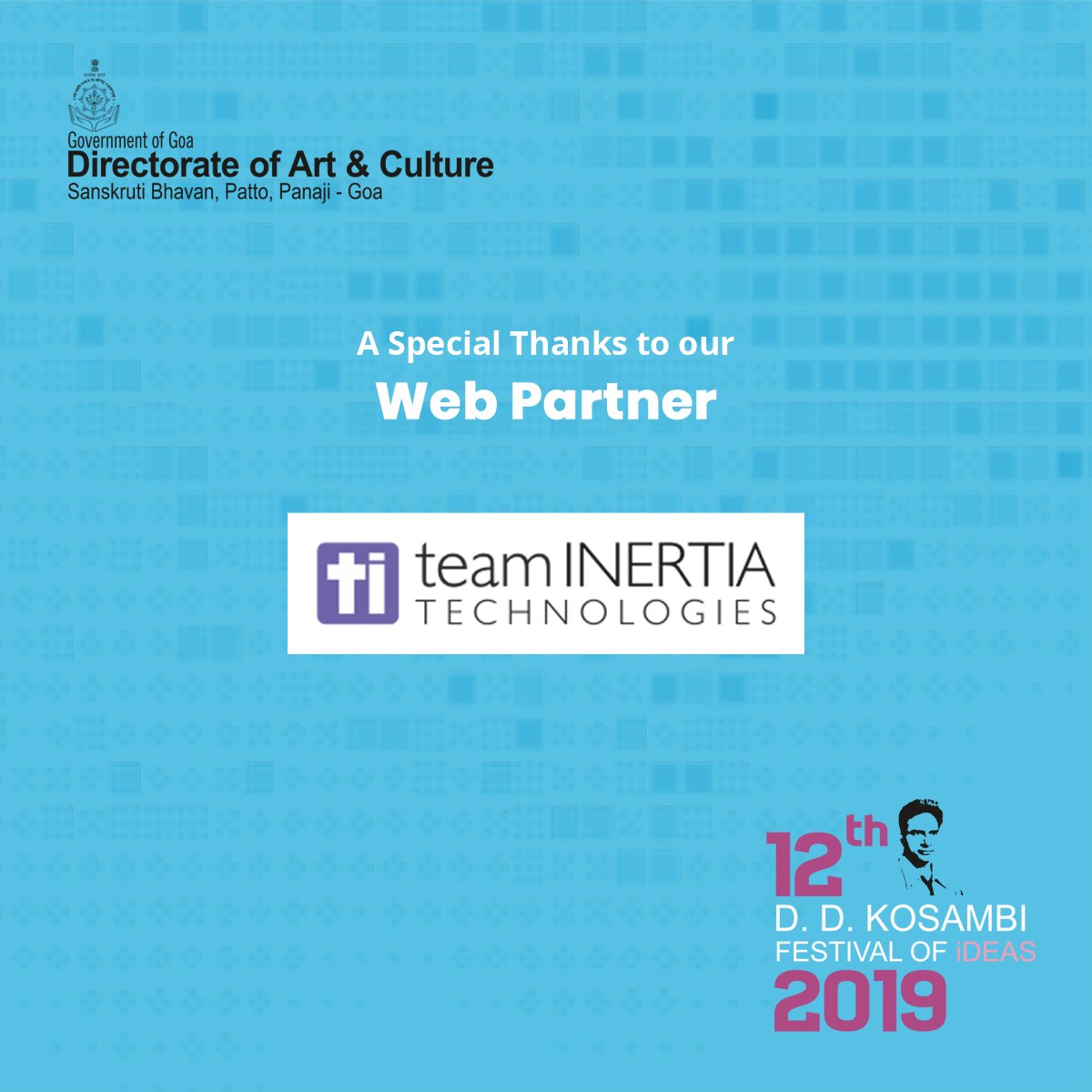 ddkosambi's tweet photo. We thank our web partner Team Inertia Technologies for their continuous support for the D.D Kosambi Festival of Ideas. #DDK2019 #FestivalOfIdeas #ddkosambi #DDK  #TeamInertia #DigitalMarketing #WebDevelopement #SoftwareDevelopement #WebDesign #SocialMediamarketing. @teaminertia https://t.co/K4xrZZLiZp