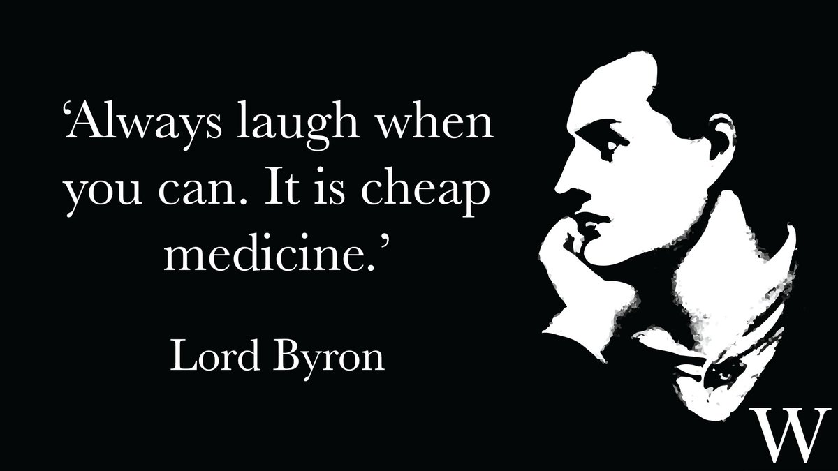 'Always laugh when you can. It is cheap medicine.'
- Lord Byron, born #OnThisDay in 1788 
#TuesdayThoughts
