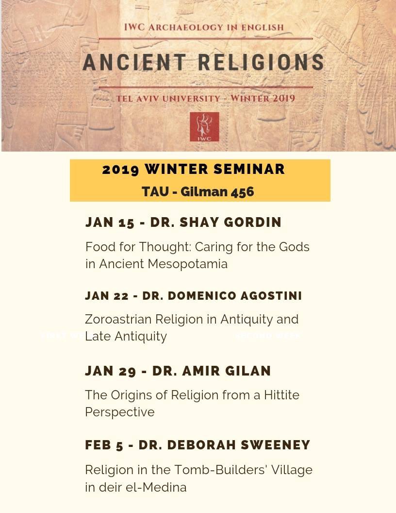 Starts tomorrow, Jan. 15 at 9am <a href="/TelAvivUni/">Tel Aviv University</a> Gilman 456. 
#IWCArchaeology #winter #seminar on #Ancient #Religions. iwcarchaeology.com

#Zoroastrian #Hittite #Egypt #Mesopotamia