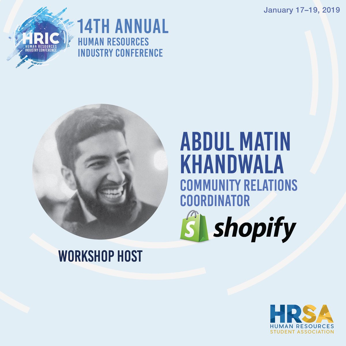 tmuhrsa's tweet photo. We’re excited to introduce our first workshop host for HRIC..Abdul Matin Khandwala! Abdul is the Community Relations Coordinator at Shopify. In his role,he designs resources that allow better execution of partnerships. Stay tuned as we reveal more speakers!#HRIC2019 #ryersonhrsa https://t.co/M4EgEkVQVI
