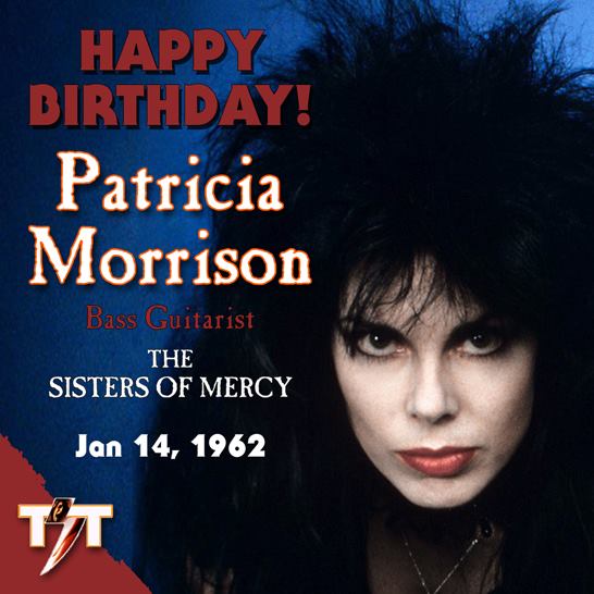 HAPPY BIRTHDAY! Patricia Morrison - THE SISTERS OF MERCY 