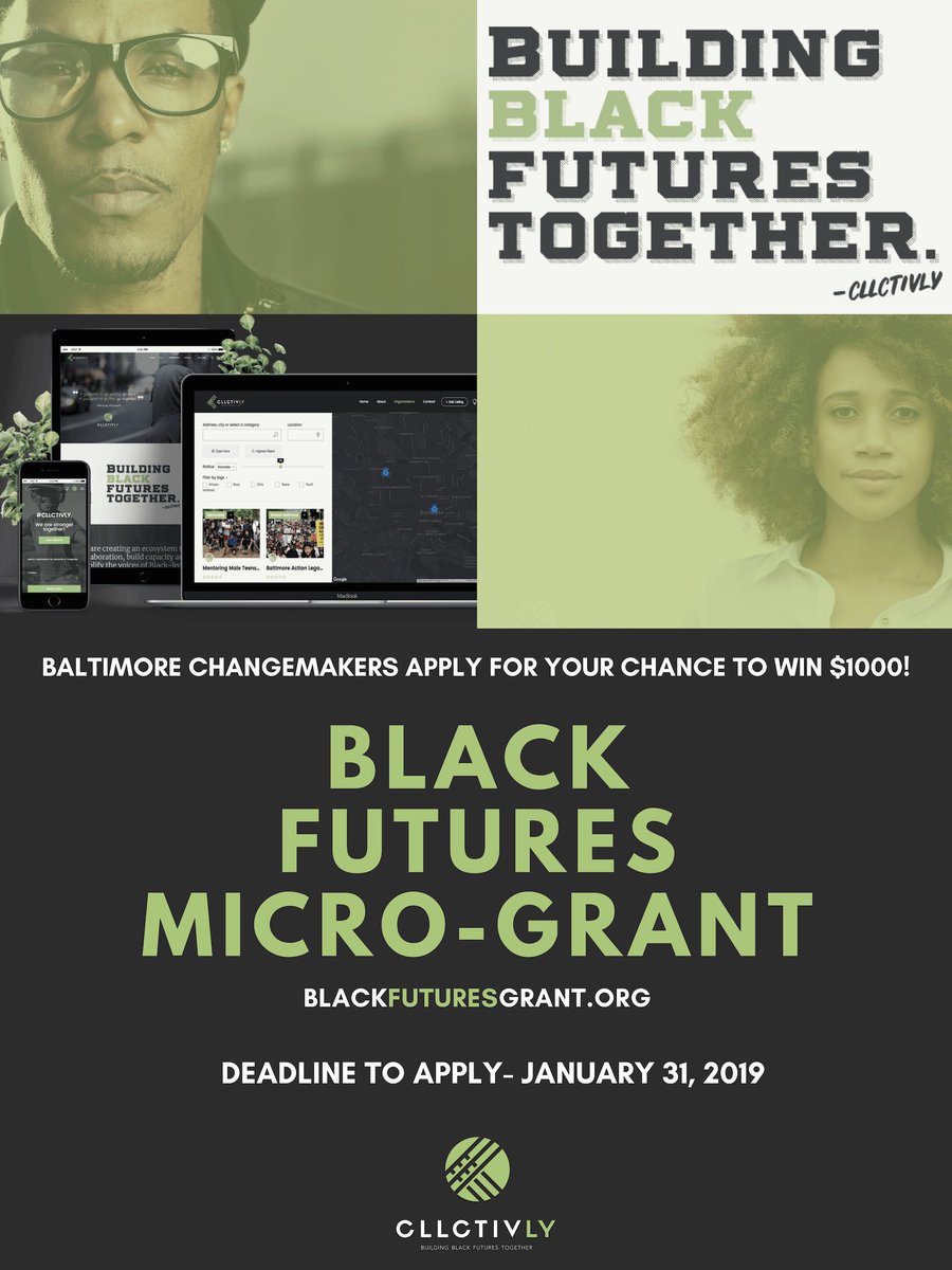 CLLCTIVLY's tweet image. BALTIMORE CHANGEMAKERS APPLY FOR YOUR CHANCE TO WIN $1000! DEADLINE - 1/31/19
BLACKFUTURESGRANT.ORG  

@DrBenChavis @BenJealous @Sifill_LDF @SherrieNews @LewisMuseum @NGBIWM @blkintechnology @AfroTech @CBVentures1 @donibmorenews1 @NoVoFoundation @BMeCommunity @TheQBrand
