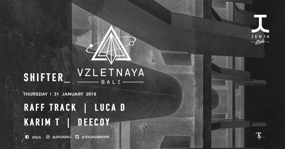 #ICEVENT Jenja x Shifter/Vzletnaya - Thu 31 Jan 2019  @JenjaSeminyak > ic.gg/event/233459