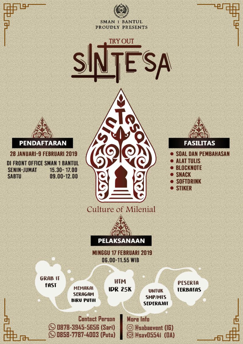 [SINTESA 2019]
||Sinau Tes Bareng Saba
.
.
Perjalanan semakin lama semakin mencekam. Waktu akan terus termakan oleh pengorbanan. Akankah semua itu sia sia? Dan sirna begitu saja? Tidak! Esok, kau harus buktikan. Dengan langkah kakimu, kau bisa lewati, perjalanan kami.