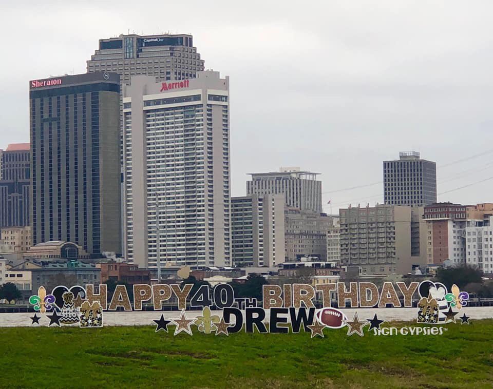 Happy 40th Birthday, Drew Brees! *Photo courtesy of Sign Gypsies-Westbank and the Parish 