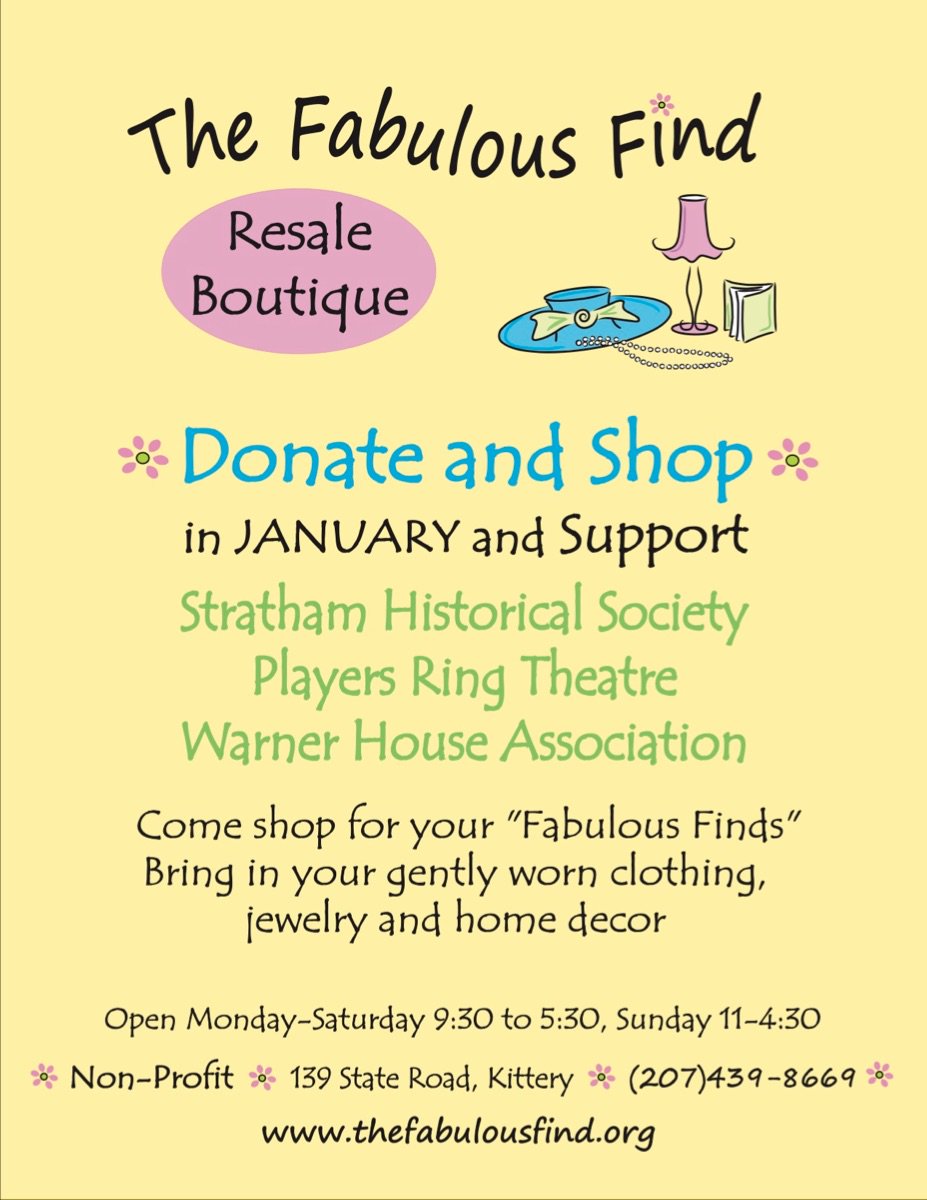 Fabulous Find Resale Boutique 139 State Road, Kittery, Maine chose the Warner House as one of their January beneficiaries. Please donate goods to the Boutique during January—then buy something. It's good karma.