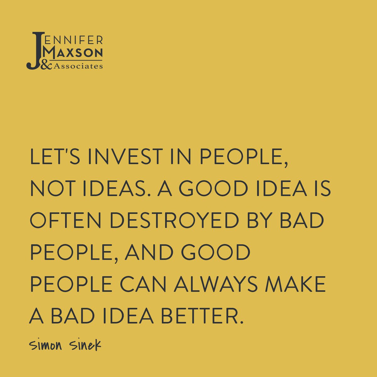 JenMaxsonAssoc's tweet photo. “Let's invest in people, not ideas. A good idea is often destroyed by bad people, and good people can always make a bad idea better.” (Simon Sinek) #leadtothemax https://t.co/n3BQfuCJir