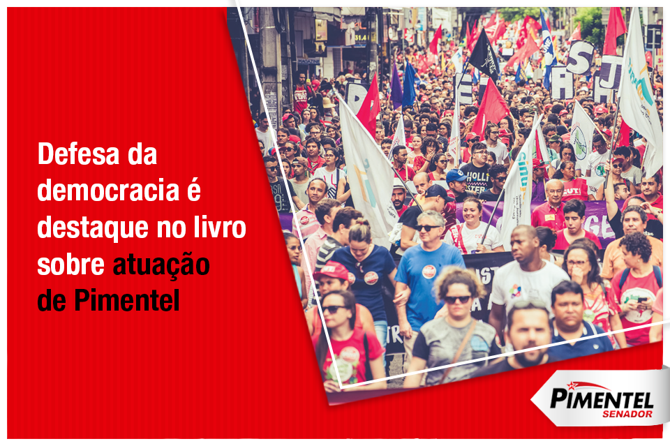 Defesa da democracia é destaque no  livro sobre atuação de Pimentel. Leia mais e baixe o livro aqui >> bit.ly/2LdFFEx