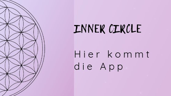 Die INNER CIRCLE APP mein-leben-als-medium.com/die-inner-circ…