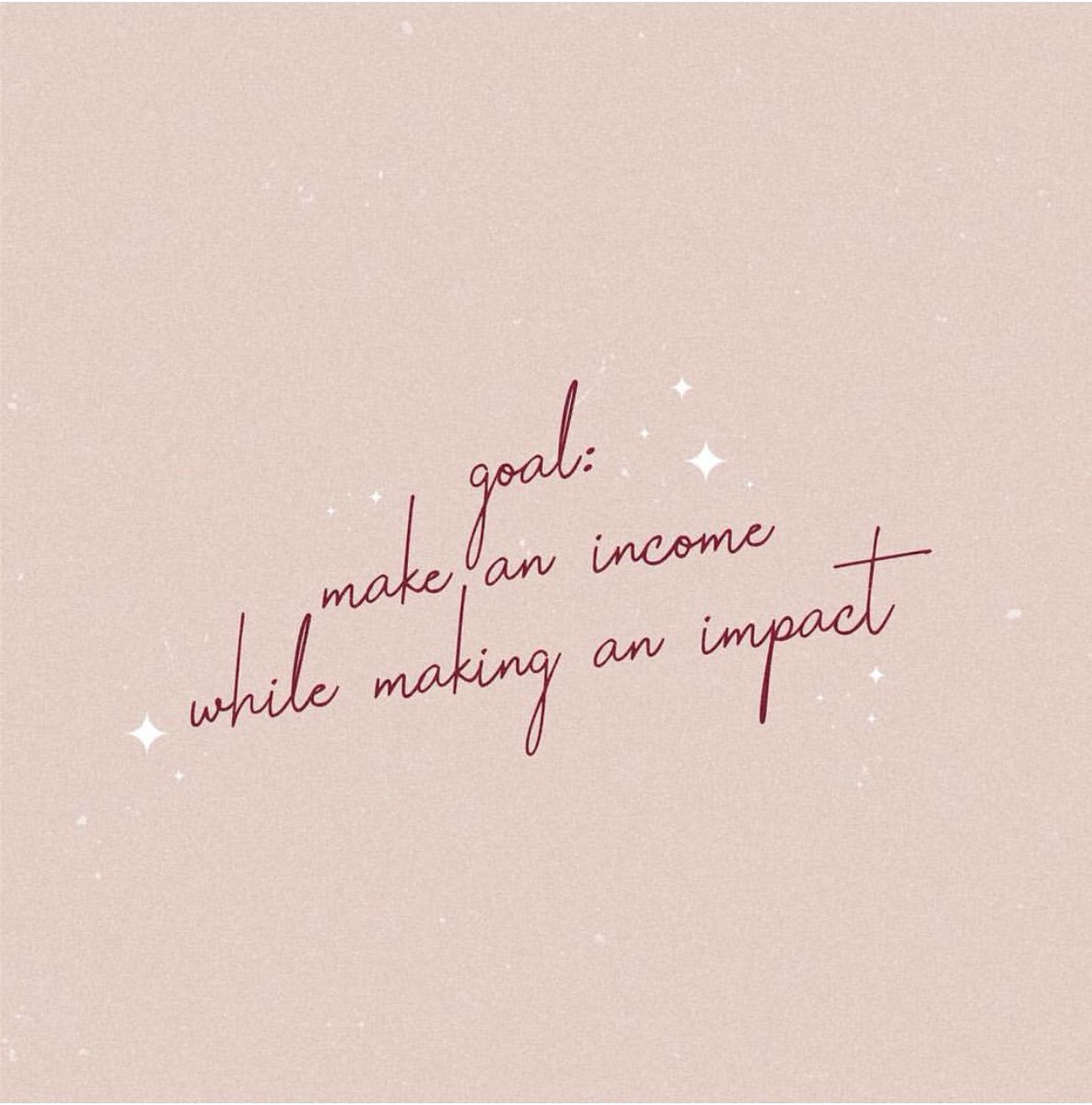 Goal : make an income while making an  impact #quoteoftheday