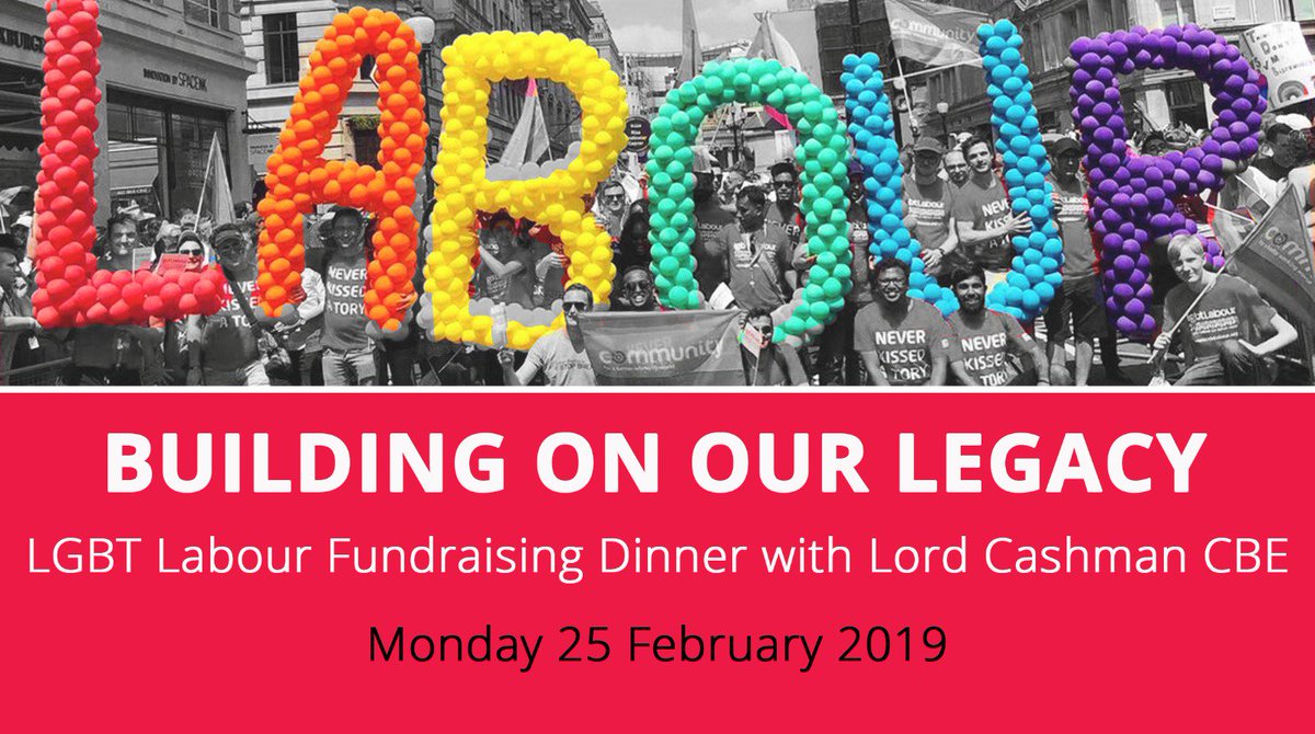 text reads: Building on our legacy. LGBT Labour Fundraising Dinner with Lord Cashman CBE. Monday 25 February 2019. 
Image Description: LGBT Labour marching at London Pride.
