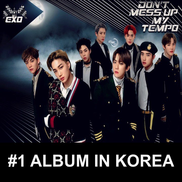 WORLDMUSICAWARD's tweet photo. #EXO’s #DontMessUpMyTempo repackaged shoots back to #1 on the Gaon Album Chart!👏1⃣💿🇰🇷🕺🕺🕺🕺🕺🕺🕺🕺👑
https://t.co/EFpncZtDAb https://t.co/4ON4hPCkDp