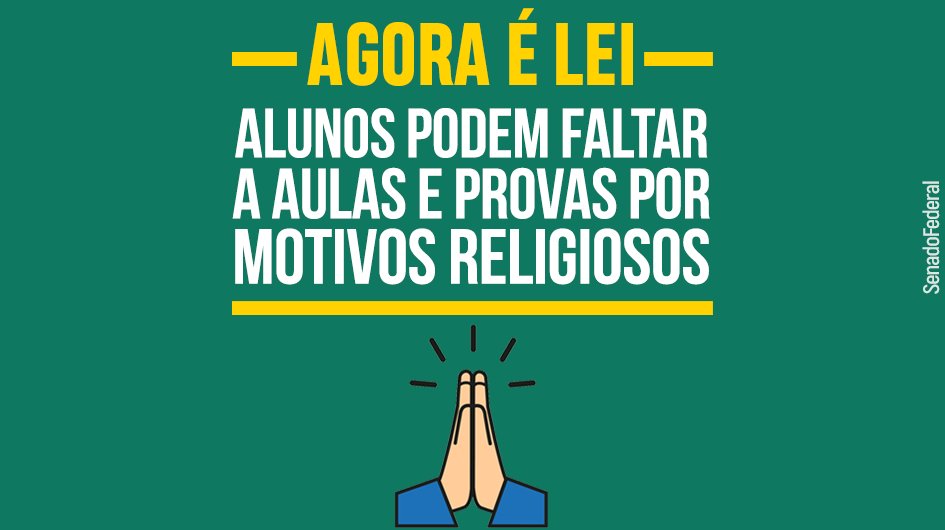SenadoFederal's tweet photo. Foi sancionada a Lei 13.796/2019, que assegura aos alunos o direito de faltar a aulas e a provas por motivos religiosos e de consciência.  Saiba mais: https://t.co/TNJF7XWEpm https://t.co/bVviGLU9pZ