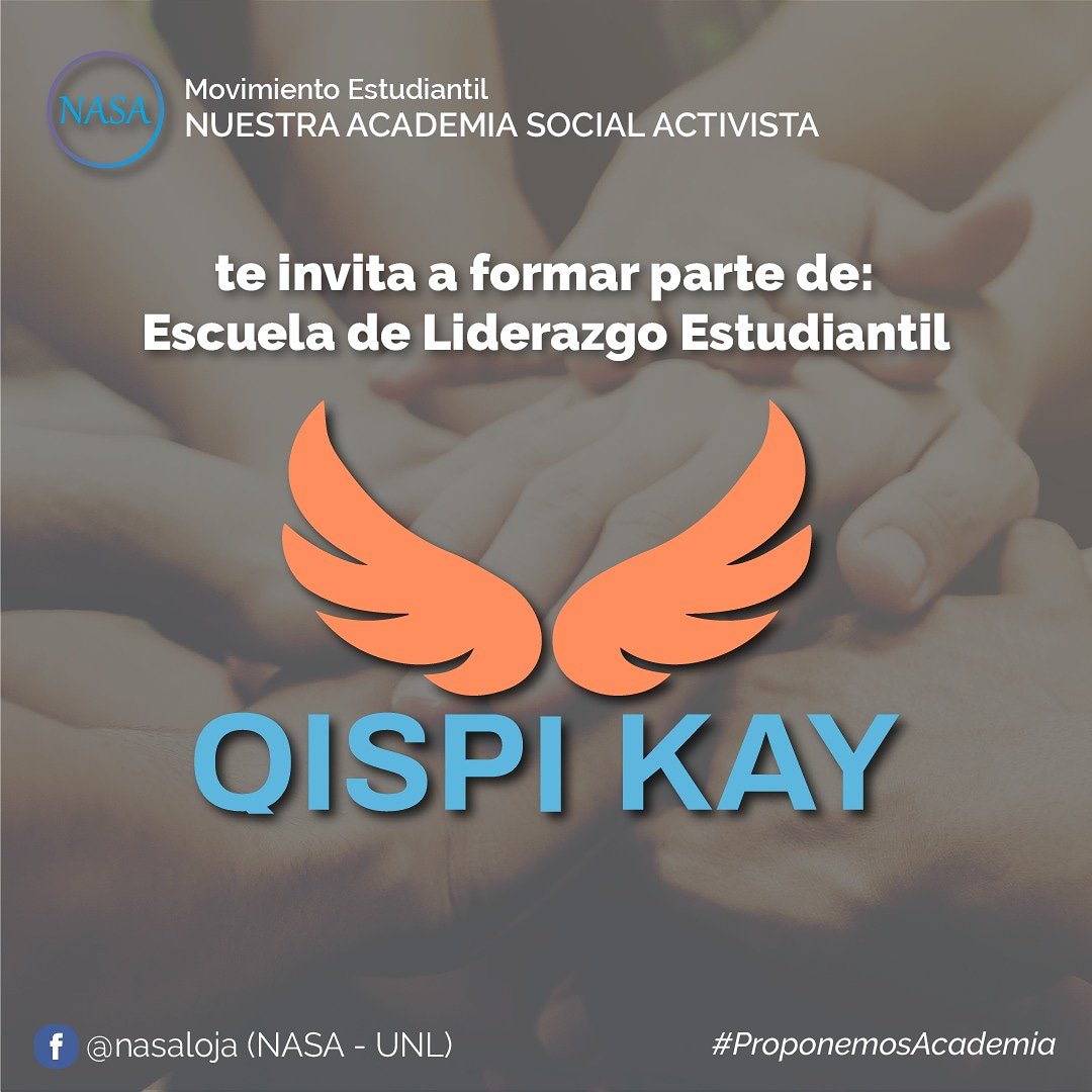 Qispi Kay, es un espacio que busca fortalecer la capacidad de liderazgo del estudiantado de la Universidad Nacional de Loja y que pretende brindar herramientas efectivas al alumnado para aportar al desarrollo del Alma Mater.