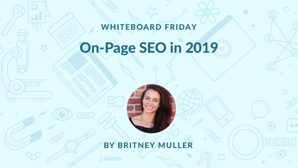On-Page SEO for 2019 - Whiteboard Friday buff.ly/2sb4BnK