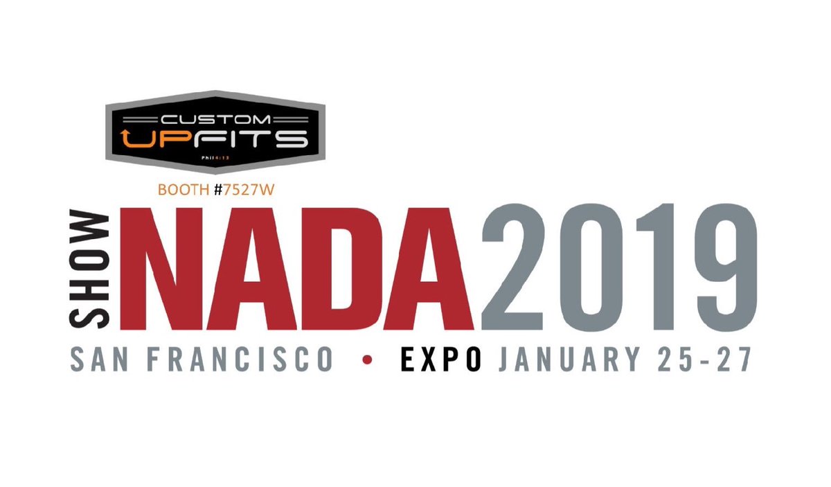 NADA 2019 SAN FRANCISCO         Jan 25-27 CONVENTION CENTER        20 DAYS AWAY
It’s official. We’re at Booth #7537W. Come see us and check out the latest from Custom Upfits. For info call 916-240-8512.