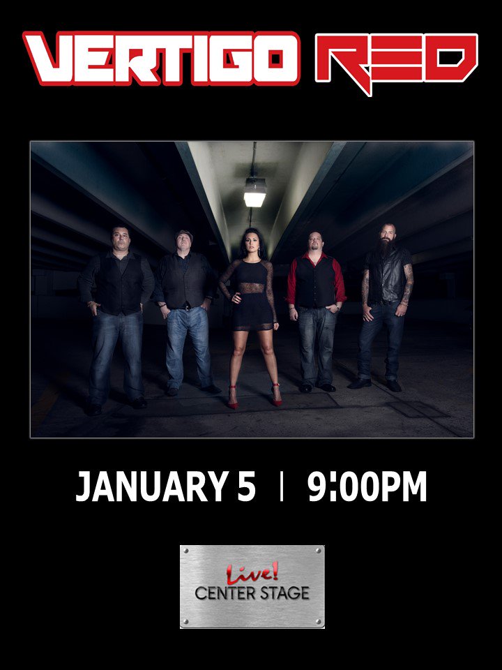 Saturday, January 5th -- <a href="/vertigoredrocks/">Vertigo Red</a> returns to <a href="/LiveCS/">Live! Center Stage</a> at <a href="/LiveCasinoHotel/">Live! Casino & Hotel</a>!!  Showtime: 9pm.