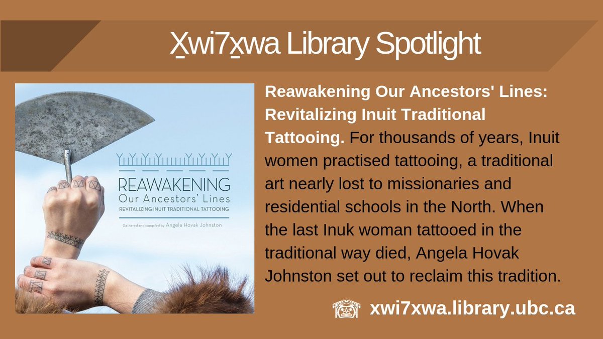 Xwi7xwaLibrary's tweet photo. Xwi7xwa Library's second spotlight feature is Angela Hovak Johnston's Reawakening Our Ancestors’ Lines featuring  more than two dozen women working to revitalize traditional Inuit tattooing. https://t.co/lwX5y2deBx #indigenousink #indigenoustattoorevival #indigenoustattoo https://t.co/mxvR4cyCfN