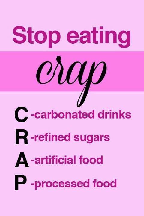 Stop Eating CRAP!! #SoTrue