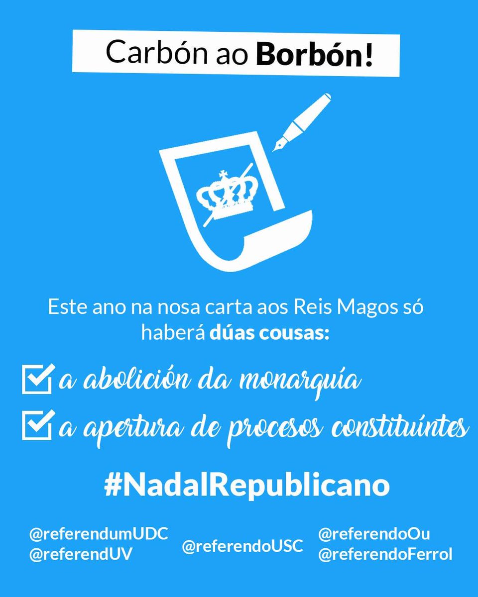 Comeza o 2019 e semella que xa é hora de que remate a monarquía. Este ano dende as universidades galegas pedimos aos reis a abolición da monarquía e a apertura de procesos constituíntes. Carbón ao Borbón! #NadalRepublicano