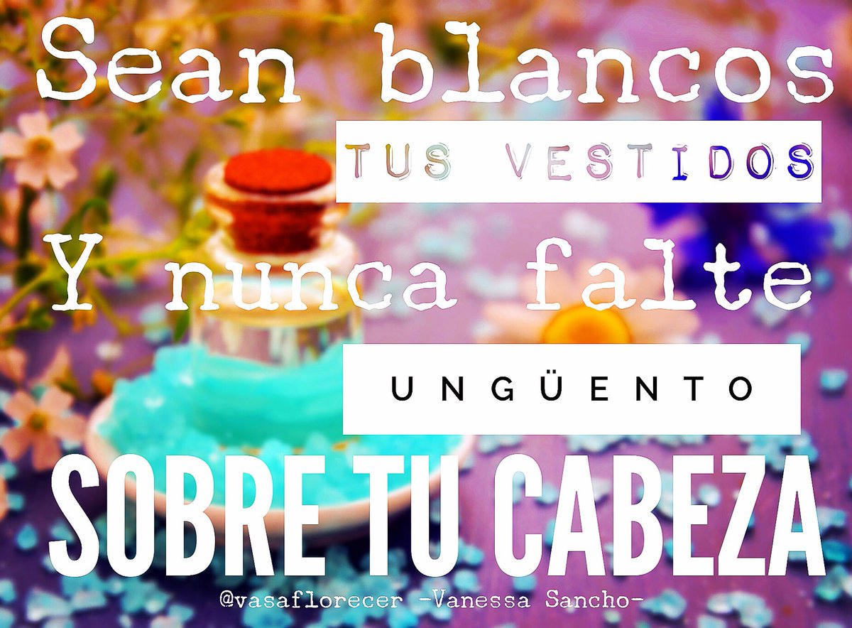 VasAFlorecer's tweet photo. Escoge diariamente tú mejor atuendo y estilo de vida, el de vivir en santidad y entrar en Su presencia. 
Eclesiastés 9:8
#vasaflorecer #santidad #unguento #unción #vestidos #blancos https://t.co/rAN4ameMcK
