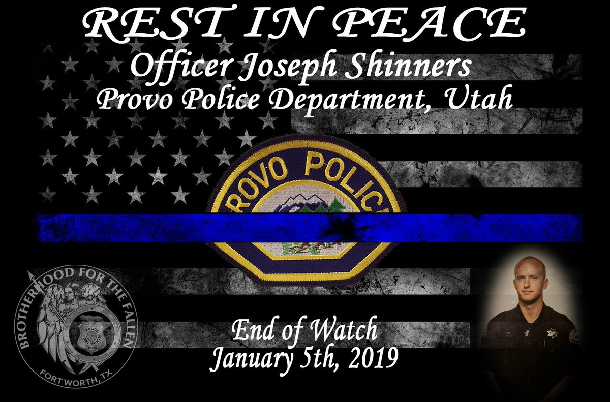 Brotherhoodfwt2's tweet photo. Its with great sadness that @ProvoPolice Ofc Joseph Shinners was shot &amp; killed in the line of duty on 1/5/19. Our thoughts &amp; prayers are with his family, blood and blue, during this difficult time. Rest In Peace Ofc. Shinners, We Have the Watch. 🙏 https://t.co/q34HxZUSb1