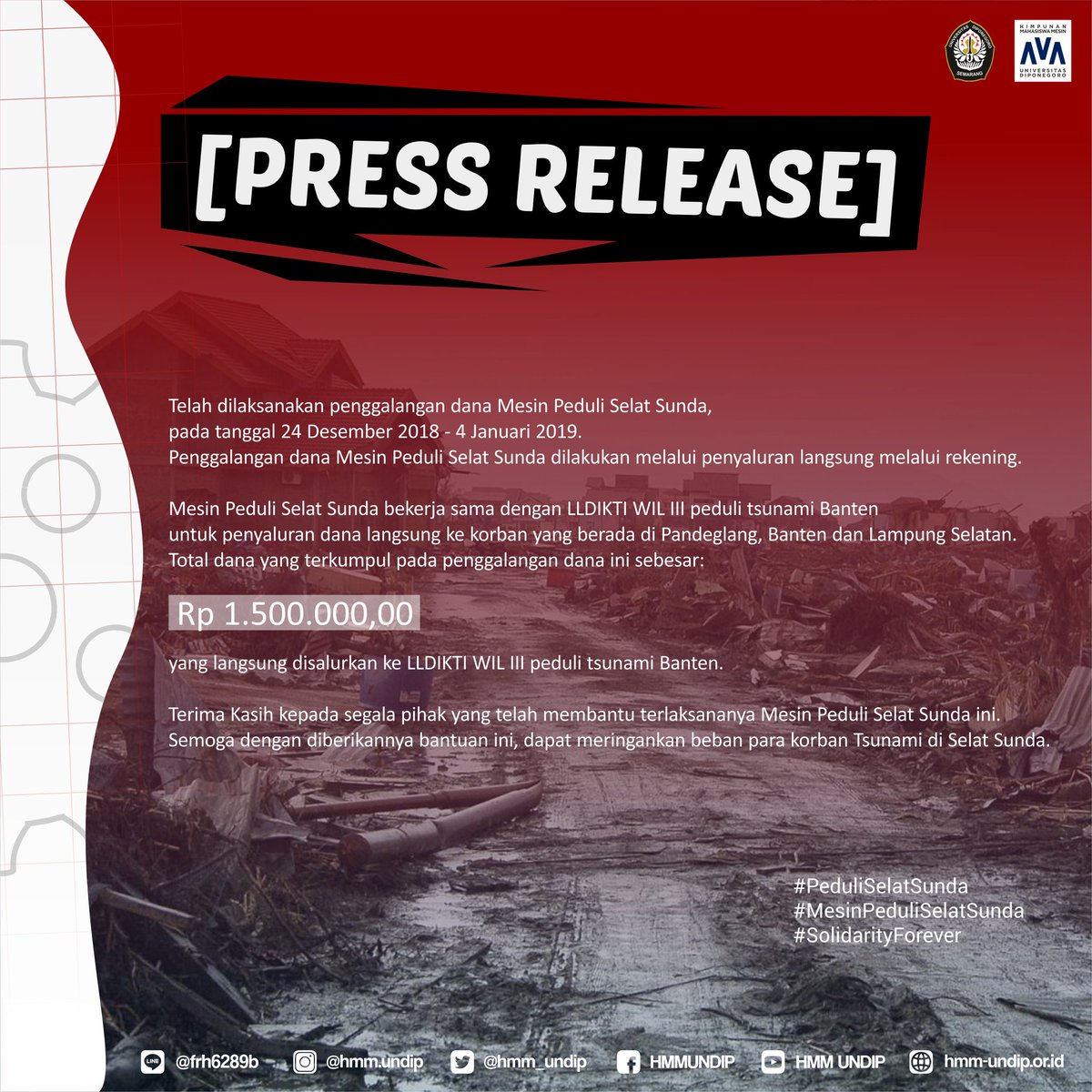 Terima Kasih kepada segala pihak yang telah membantu terlaksananya Mesin Peduli Selat Sunda ini. Semoga dengan diberikannya bantuan ini, dapat meringankan beban para korban Tsunami di Selat Sunda.

#SolidarityForever
#HMMPrestatif
#peduliselatSunda
#MesinpeduliselatSunda