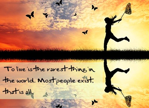 "To live is the rarest thing in the world. Most people exist, that is all" - Oscar Wilde  #OscarWilde  #MondayMotivation   