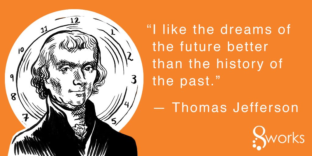 8worker's tweet photo. "I like the dreams of the future better than the history of the past" - #ThomasJefferson #Inspiration Here's to a wonderful 2019! https://t.co/9e0lMzLmE0