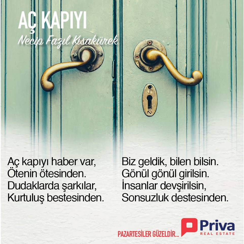 AÇ KAPIYI
-Necip Fazıl Kısakürek
#Pazartesilergüzeldir
#güzelbirhaftadileriz
🏠 Priva Real Estate